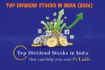 Top Dividend Stocks in India: Highest Yield Shares to Buy in 2026